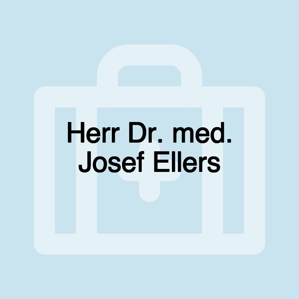 Herr Dr. med. Josef Ellers