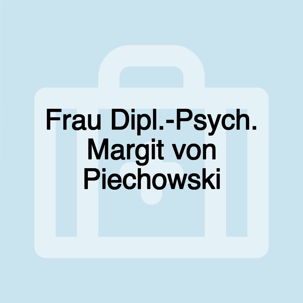 Frau Dipl.-Psych. Margit von Piechowski