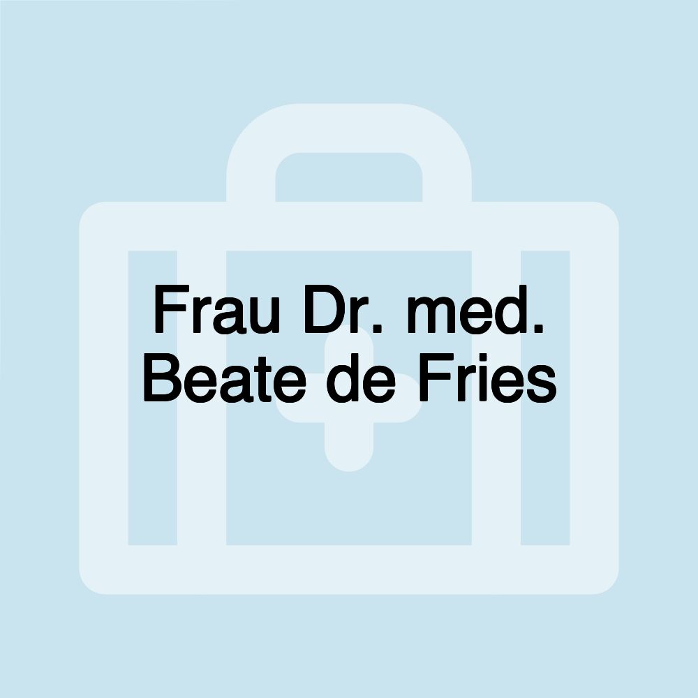 Frau Dr. med. Beate de Fries