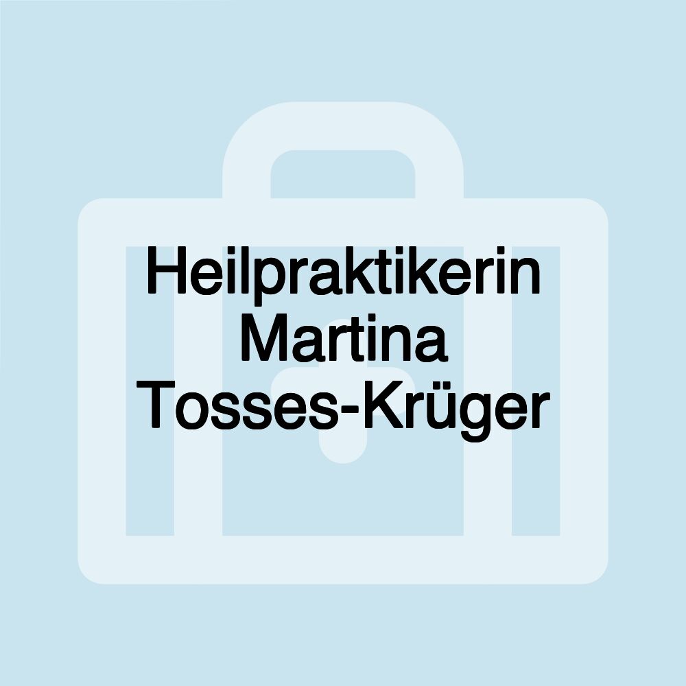 Heilpraktikerin Martina Tosses-Krüger