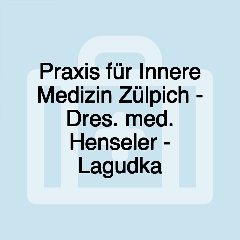 Praxis für Innere Medizin Zülpich - Dres. med. Henseler - Lagudka