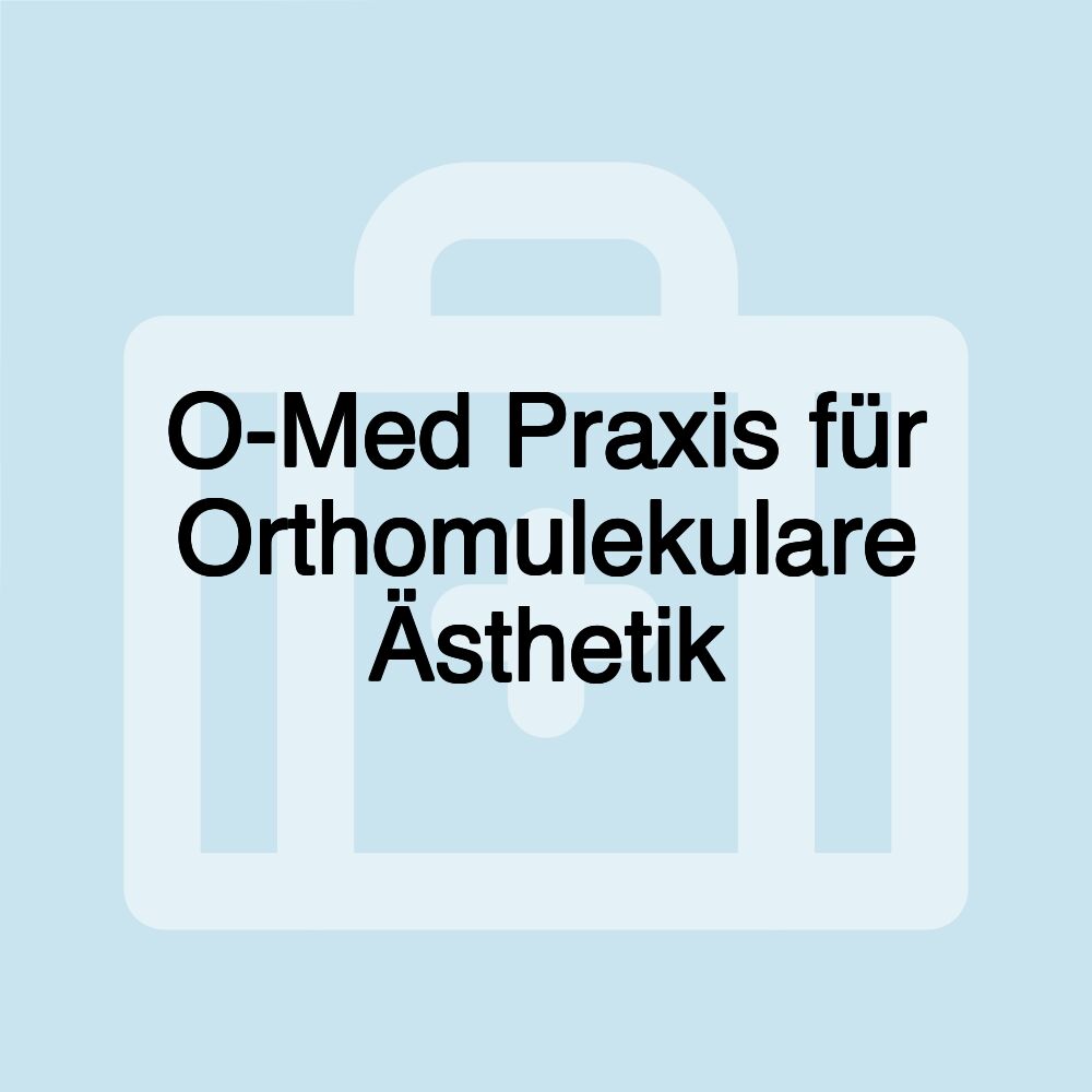 O-Med Praxis für Orthomulekulare Ästhetik