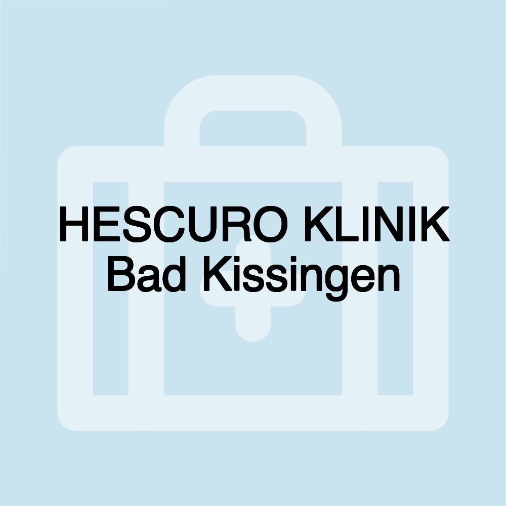 HESCURO KLINIK Bad Kissingen