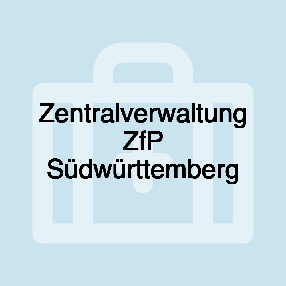 Zentralverwaltung ZfP Südwürttemberg