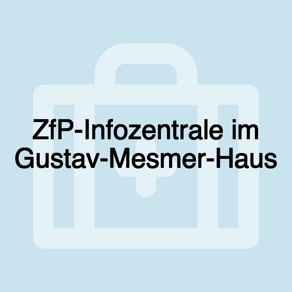 ZfP-Infozentrale im Gustav-Mesmer-Haus