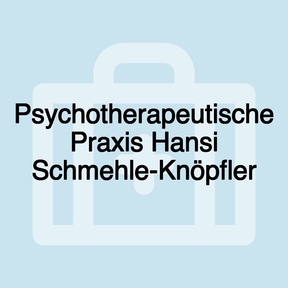 Psychotherapeutische Praxis Hansi Schmehle-Knöpfler