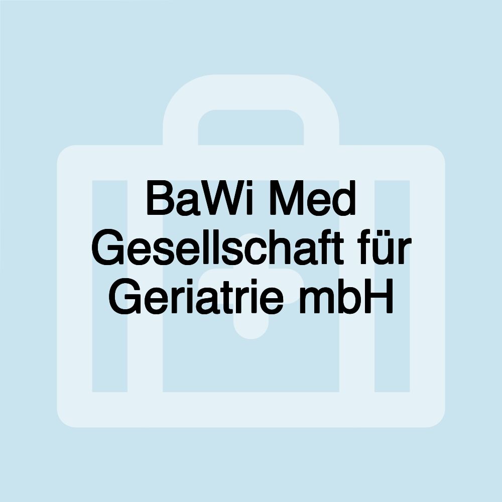 BaWi Med Gesellschaft für Geriatrie mbH