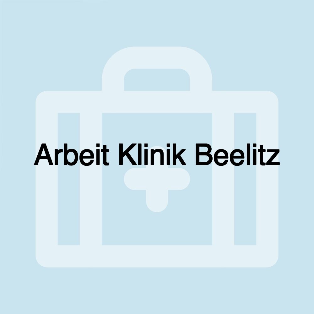 Arbeit Klinik Beelitz