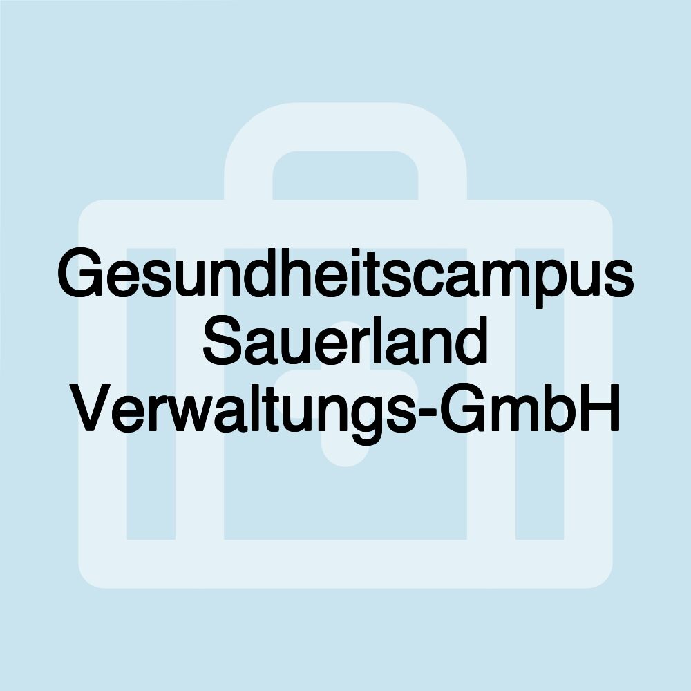 Gesundheitscampus Sauerland Verwaltungs-GmbH