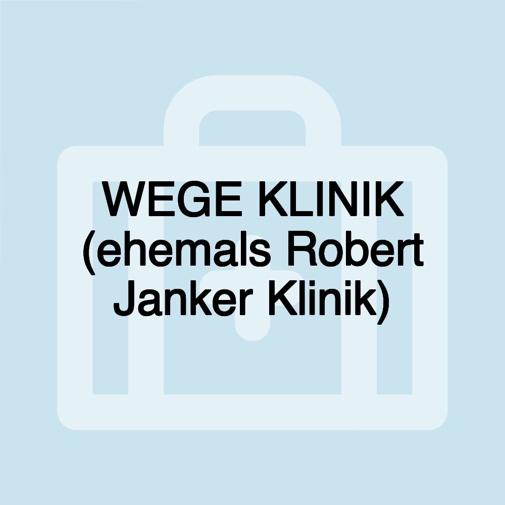 WEGE KLINIK (ehemals Robert Janker Klinik)