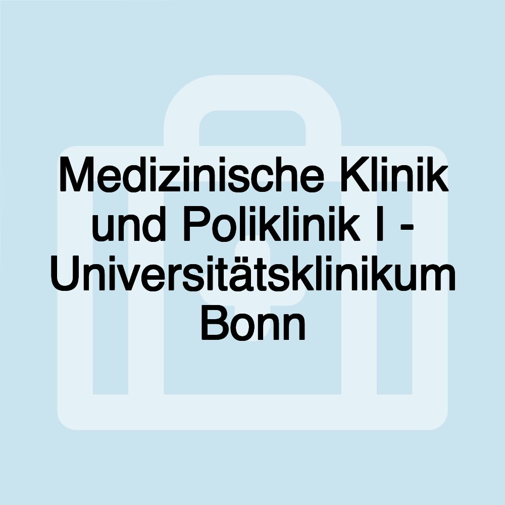 Medizinische Klinik und Poliklinik I - Universitätsklinikum Bonn