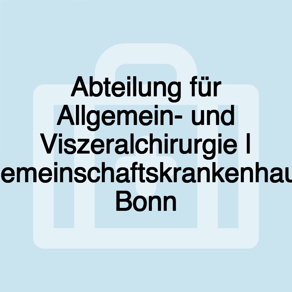 Abteilung für Allgemein- und Viszeralchirurgie | Gemeinschaftskrankenhaus Bonn