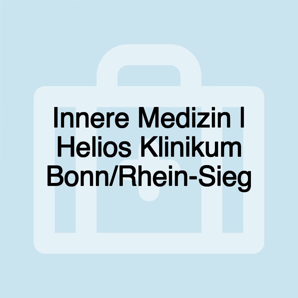 Innere Medizin | Helios Klinikum Bonn/Rhein-Sieg