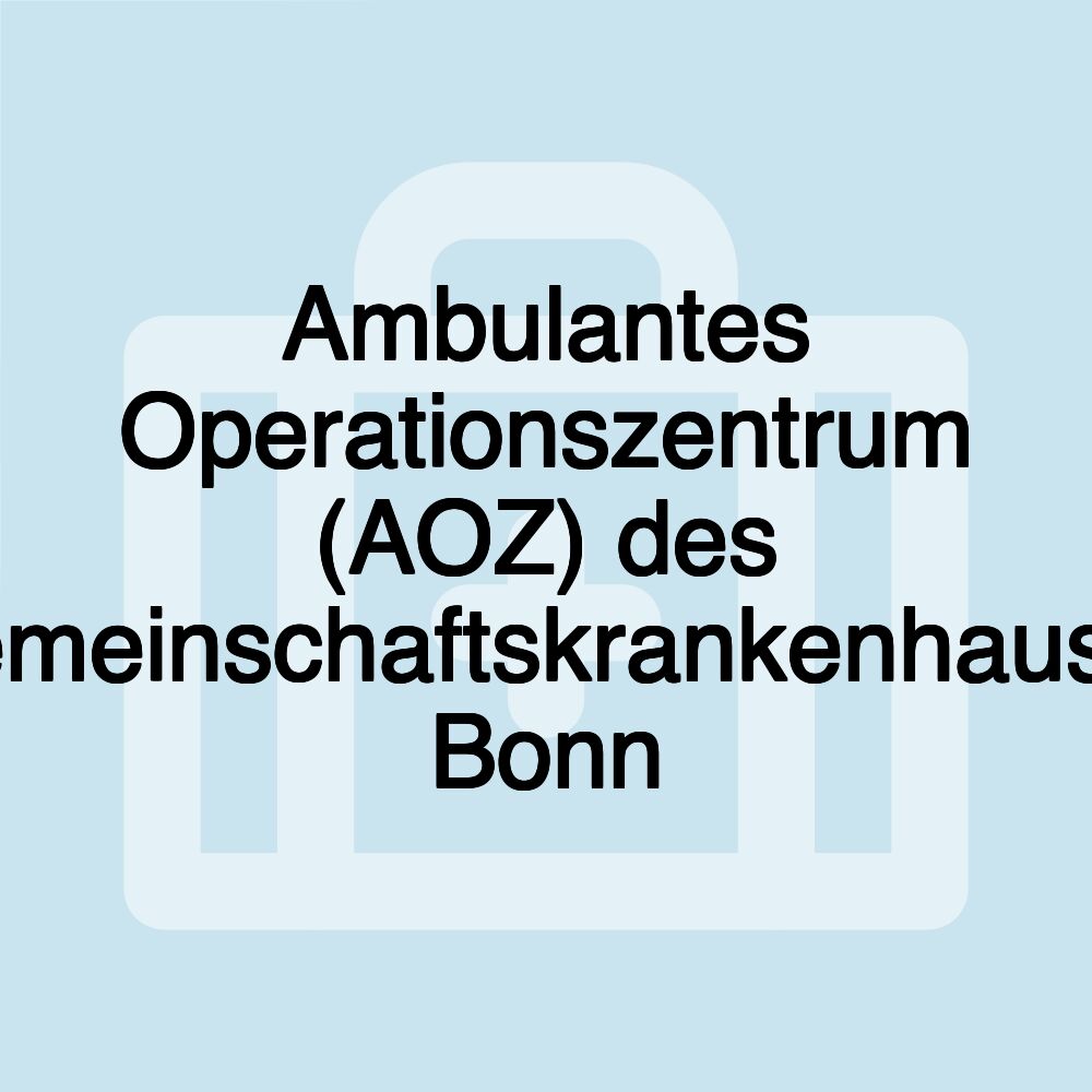 Ambulantes Operationszentrum (AOZ) des Gemeinschaftskrankenhauses Bonn