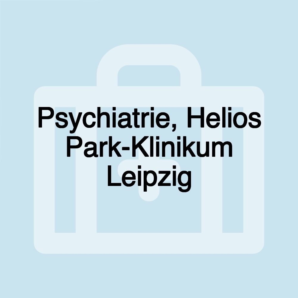 Psychiatrie, Helios Park-Klinikum Leipzig