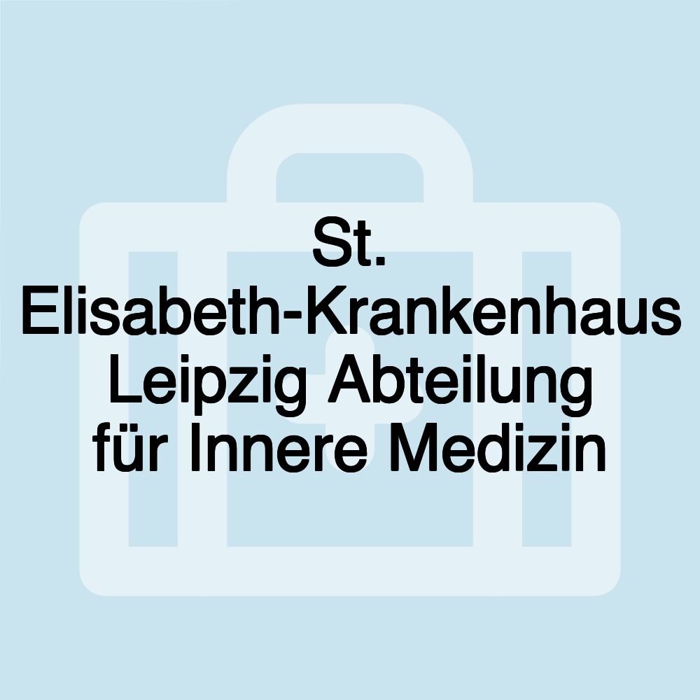 St. Elisabeth-Krankenhaus Leipzig Abteilung für Innere Medizin