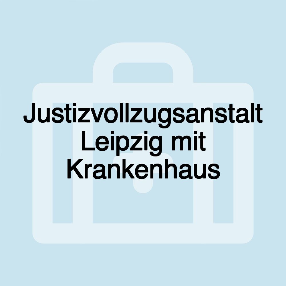 Justizvollzugsanstalt Leipzig mit Krankenhaus