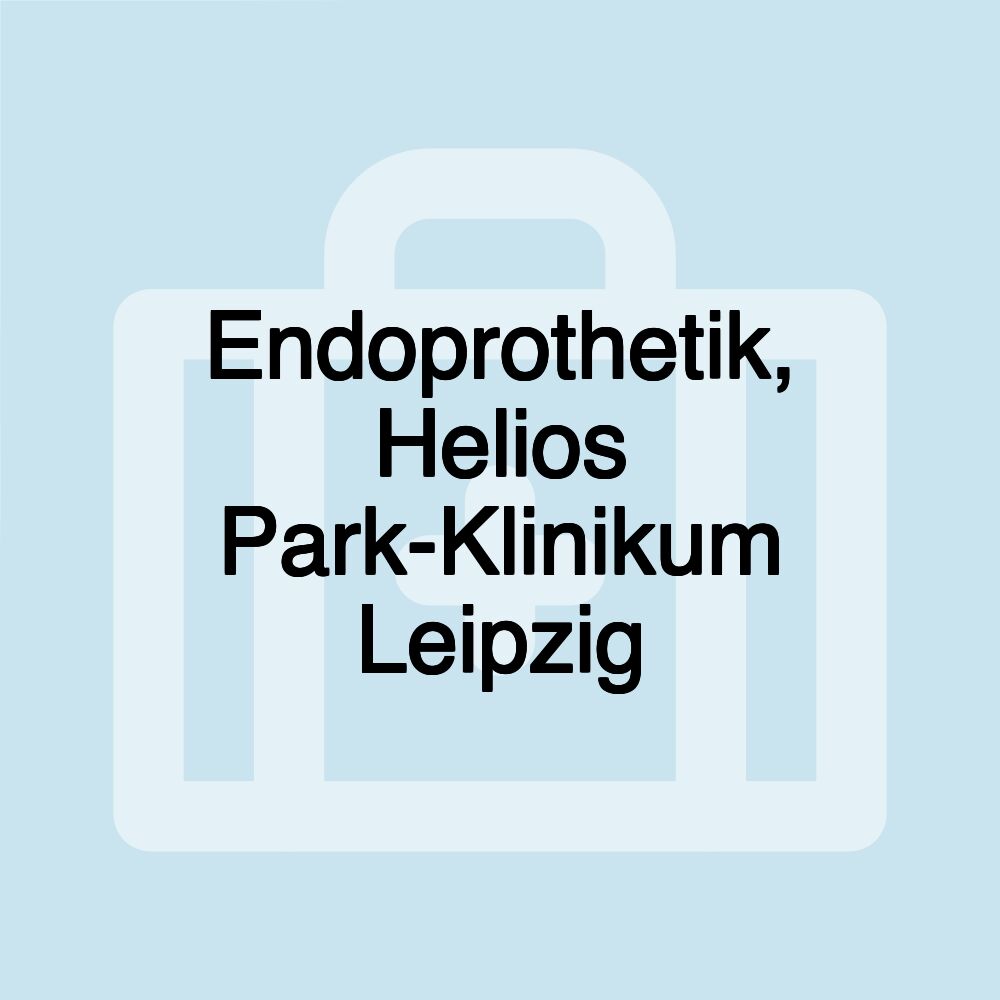 Endoprothetik, Helios Park-Klinikum Leipzig