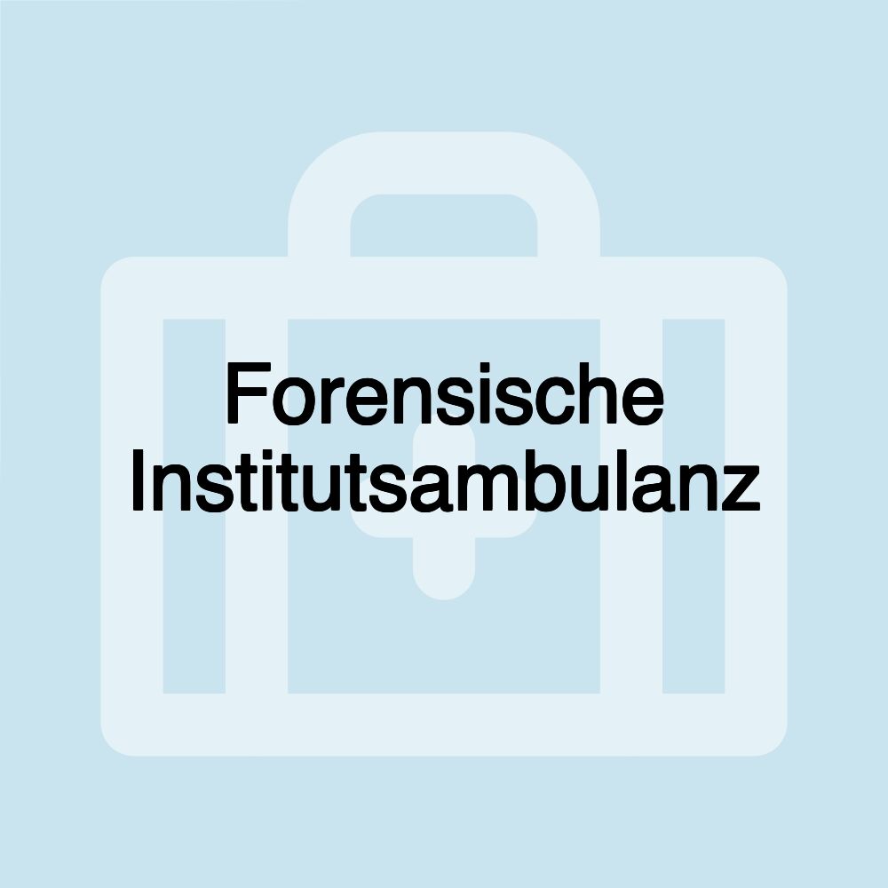 Forensische Institutsambulanz