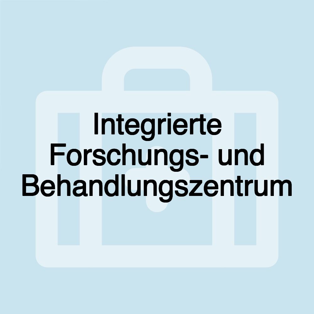 Integrierte Forschungs- und Behandlungszentrum