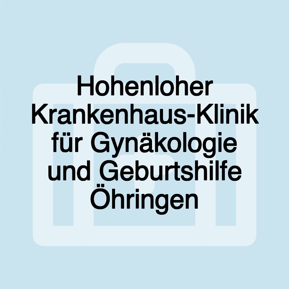 Hohenloher Krankenhaus-Klinik für Gynäkologie und Geburtshilfe Öhringen