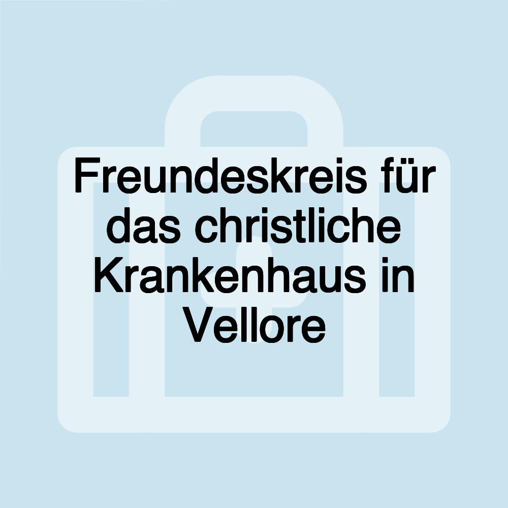 Freundeskreis für das christliche Krankenhaus in Vellore