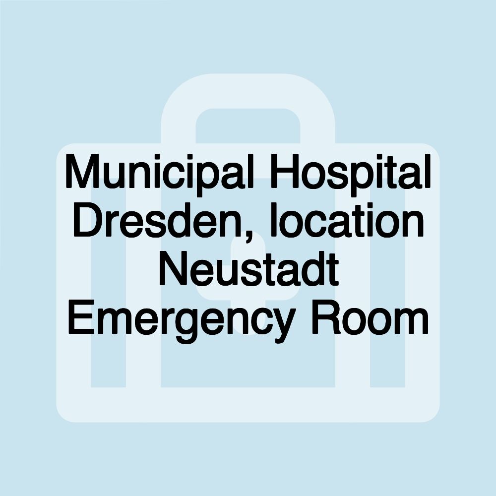 Municipal Hospital Dresden, location Neustadt Emergency Room