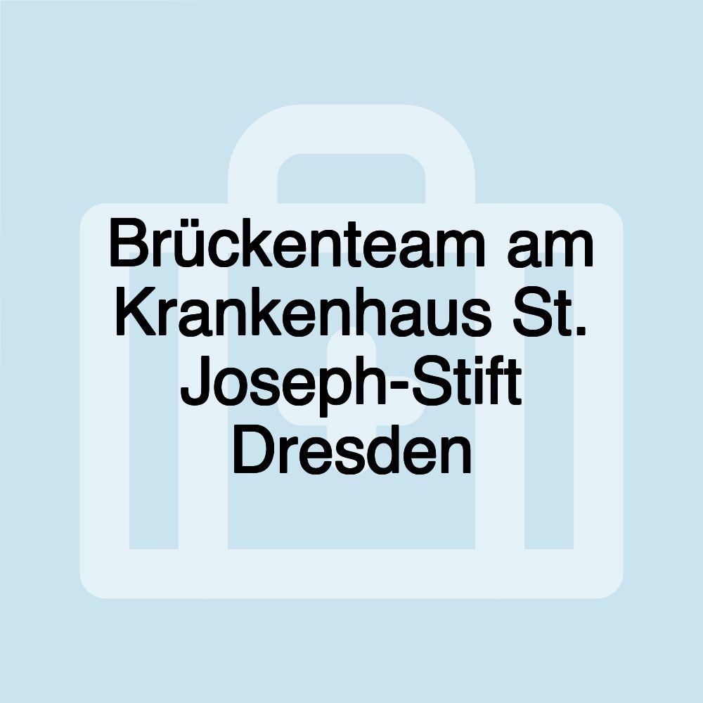 Brückenteam am Krankenhaus St. Joseph-Stift Dresden