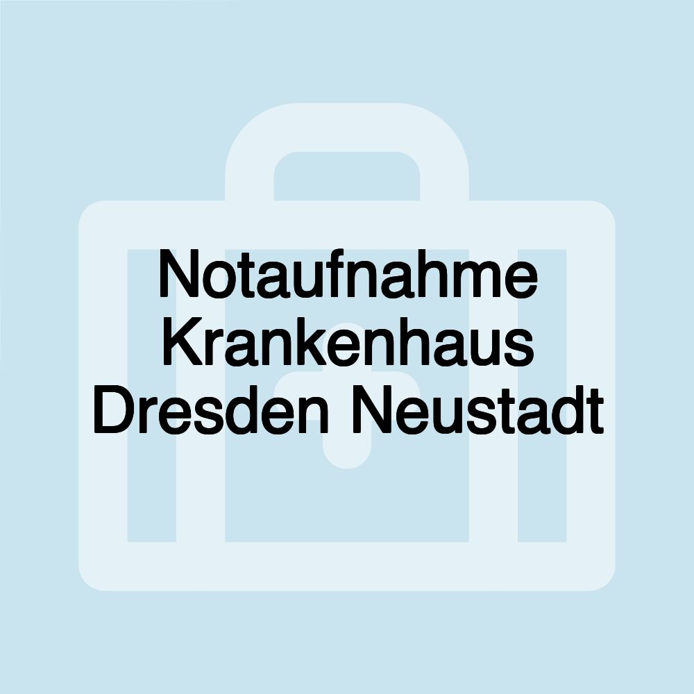 Notaufnahme Krankenhaus Dresden Neustadt