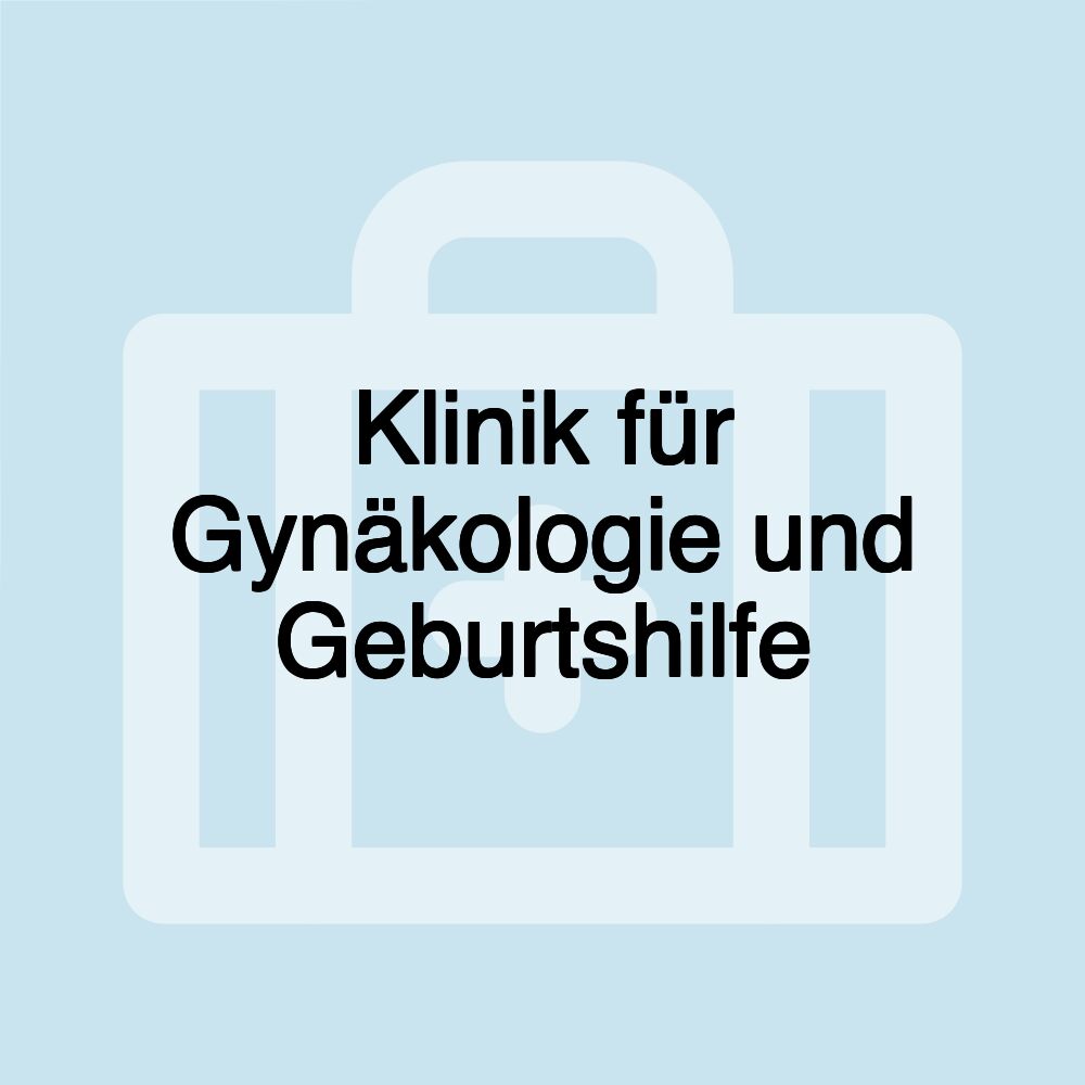 Klinik für Gynäkologie und Geburtshilfe