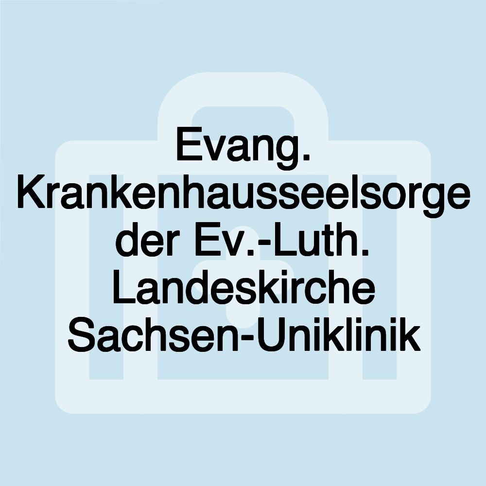 Evang. Krankenhausseelsorge der Ev.-Luth. Landeskirche Sachsen-Uniklinik