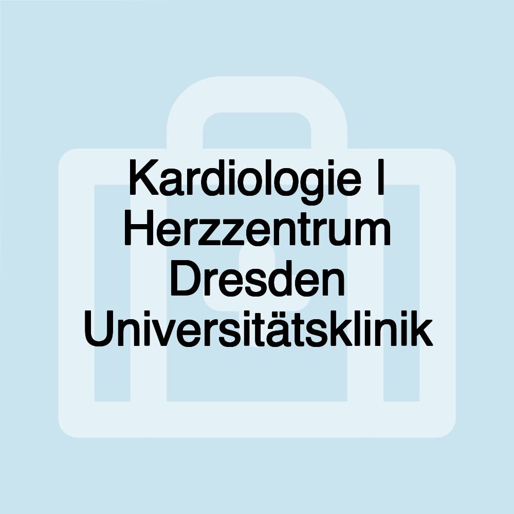 Kardiologie | Herzzentrum Dresden Universitätsklinik