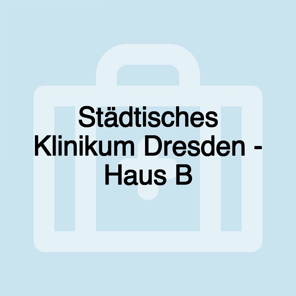 Städtisches Klinikum Dresden - Haus B