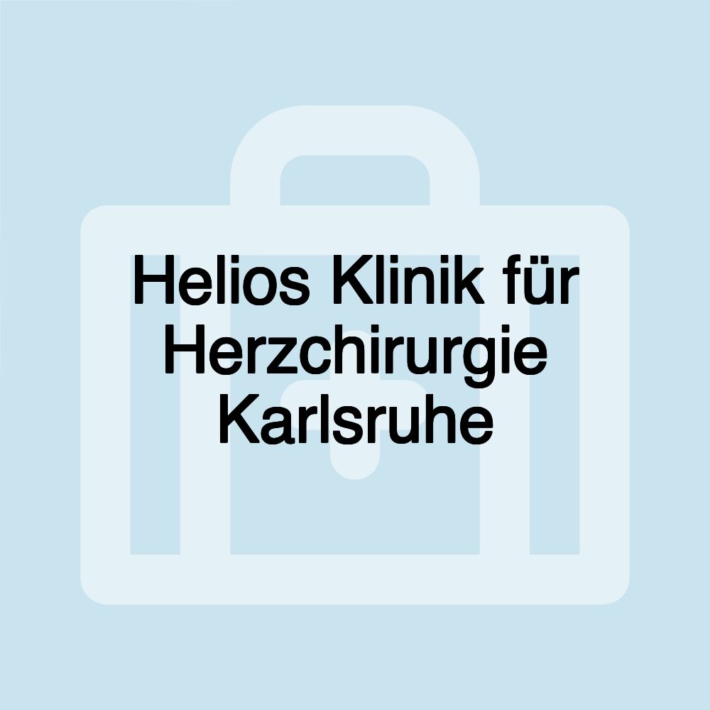 Helios Klinik für Herzchirurgie Karlsruhe