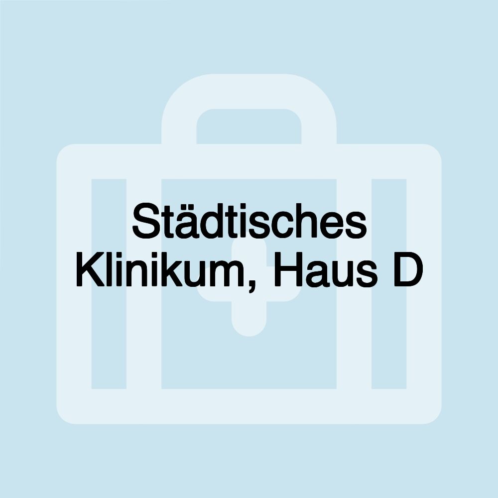 Städtisches Klinikum, Haus D