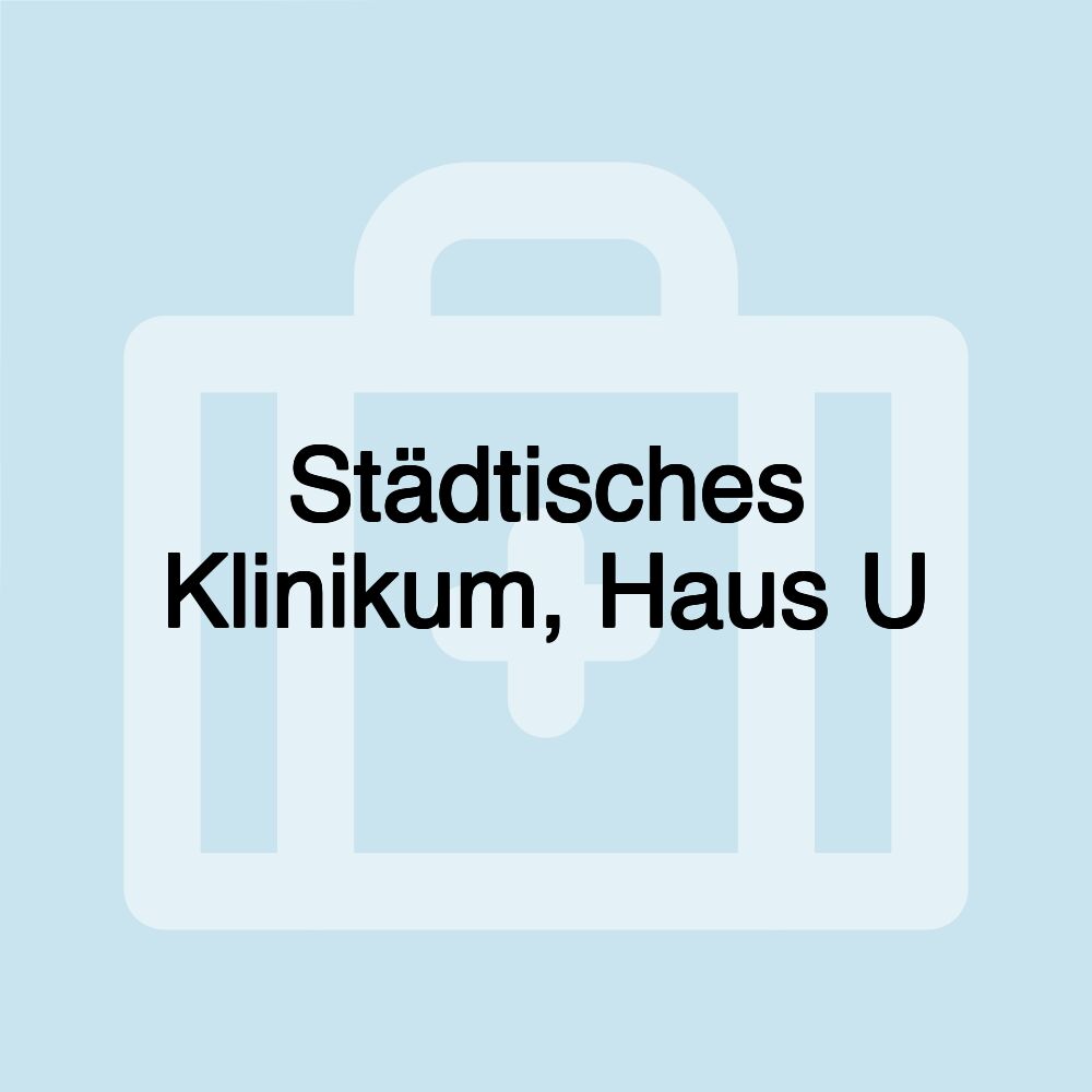 Städtisches Klinikum, Haus U