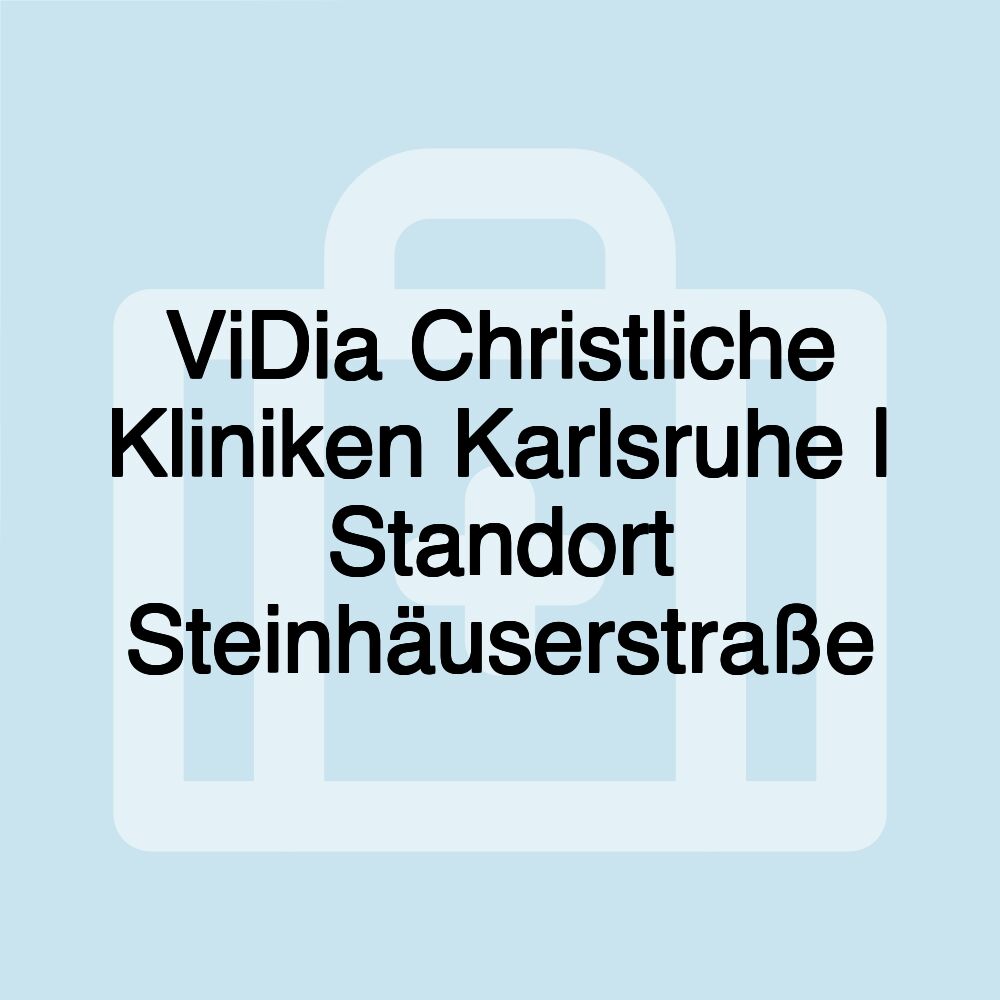 ViDia Christliche Kliniken Karlsruhe | Standort Steinhäuserstraße