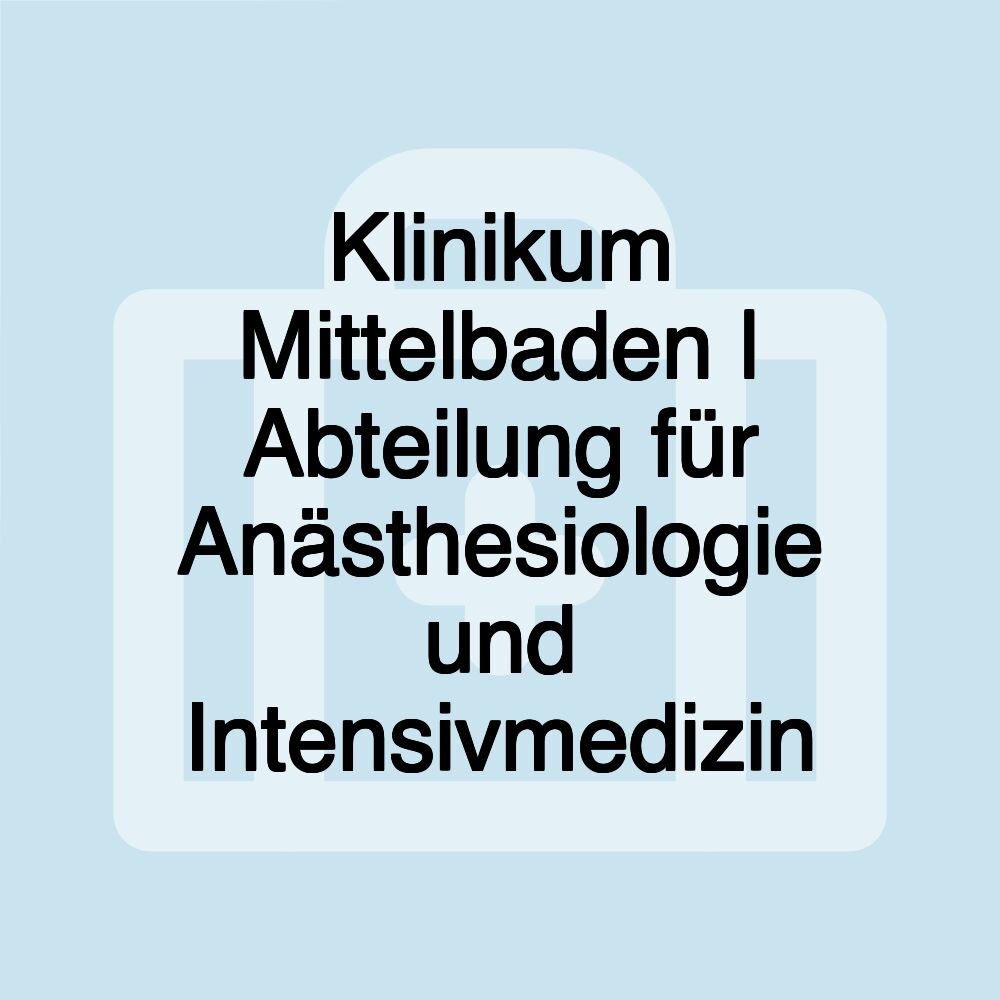 Klinikum Mittelbaden | Abteilung für Anästhesiologie und Intensivmedizin