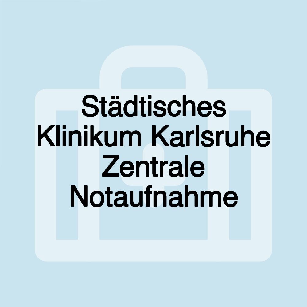 Städtisches Klinikum Karlsruhe Zentrale Notaufnahme