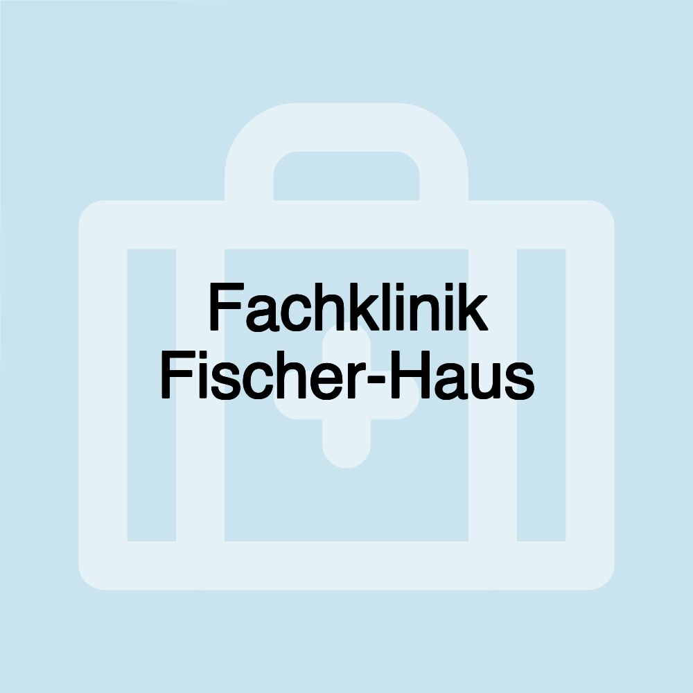 Fachklinik Fischer-Haus