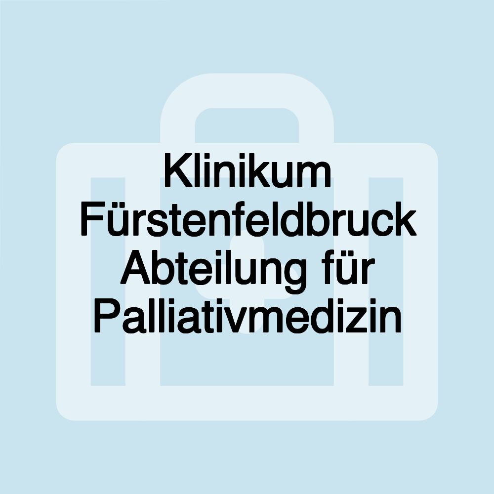 Klinikum Fürstenfeldbruck Abteilung für Palliativmedizin