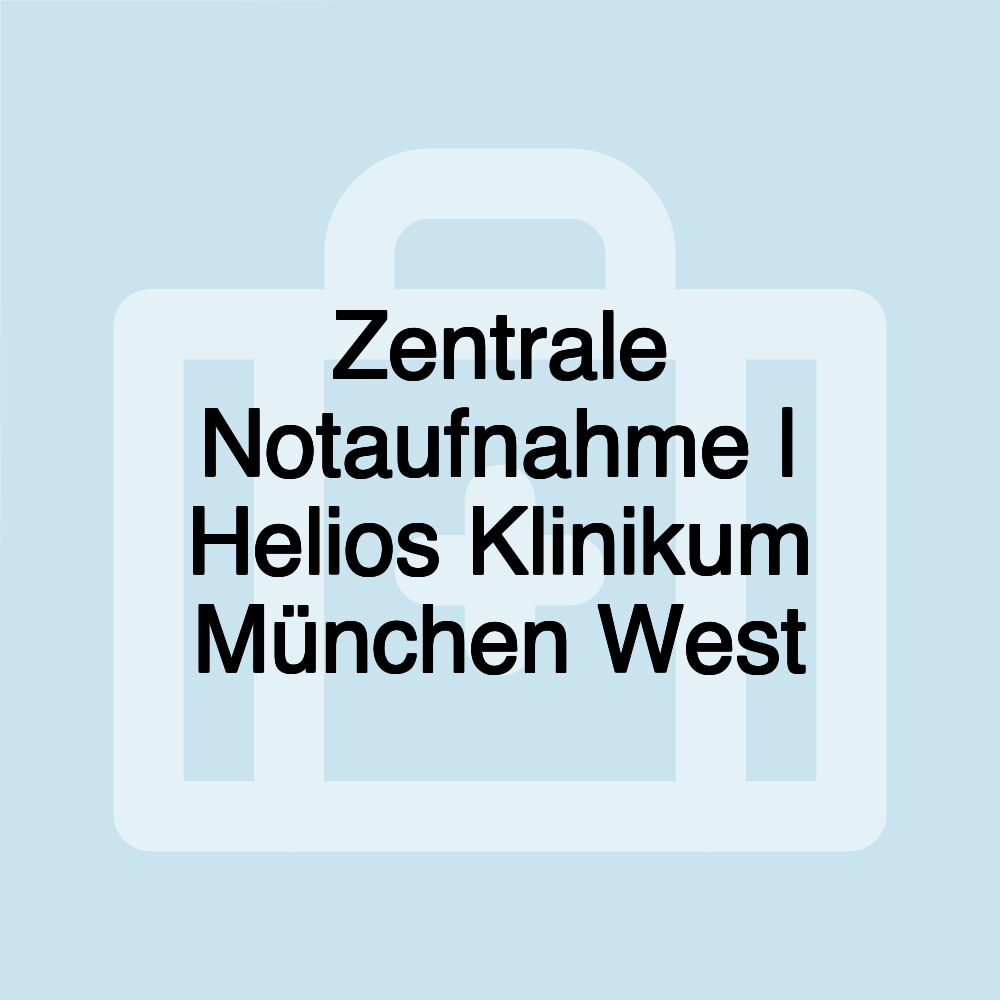 Zentrale Notaufnahme | Helios Klinikum München West