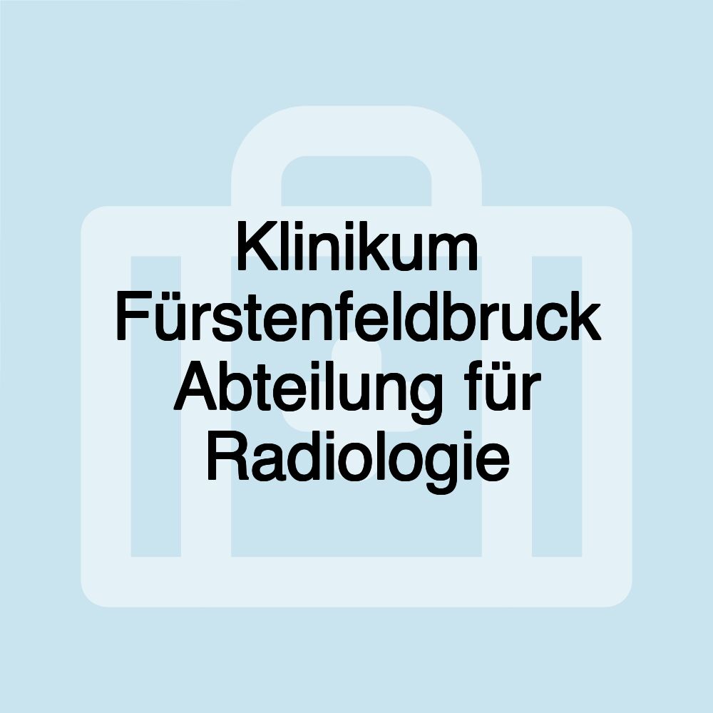 Klinikum Fürstenfeldbruck Abteilung für Radiologie