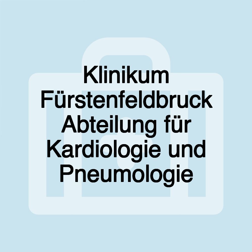 Klinikum Fürstenfeldbruck Abteilung für Kardiologie und Pneumologie