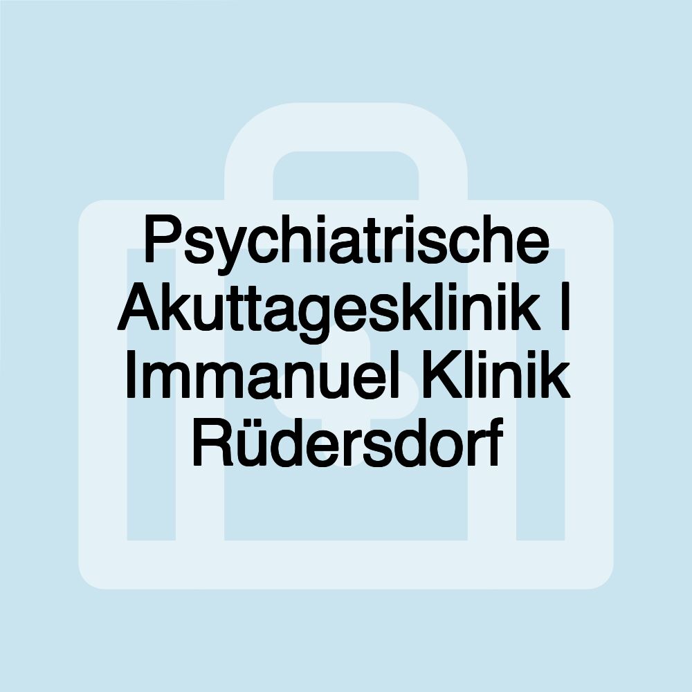 Psychiatrische Akuttagesklinik | Immanuel Klinik Rüdersdorf