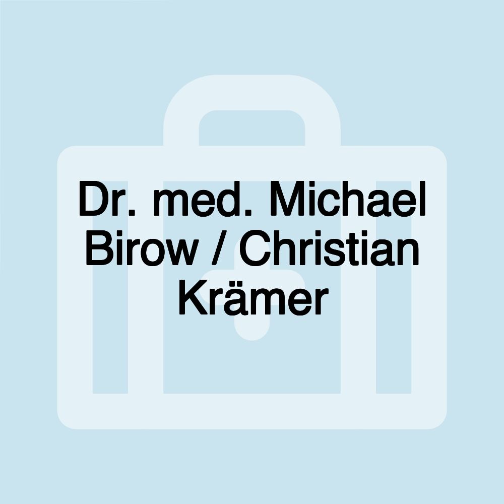 Dr. med. Michael Birow / Christian Krämer