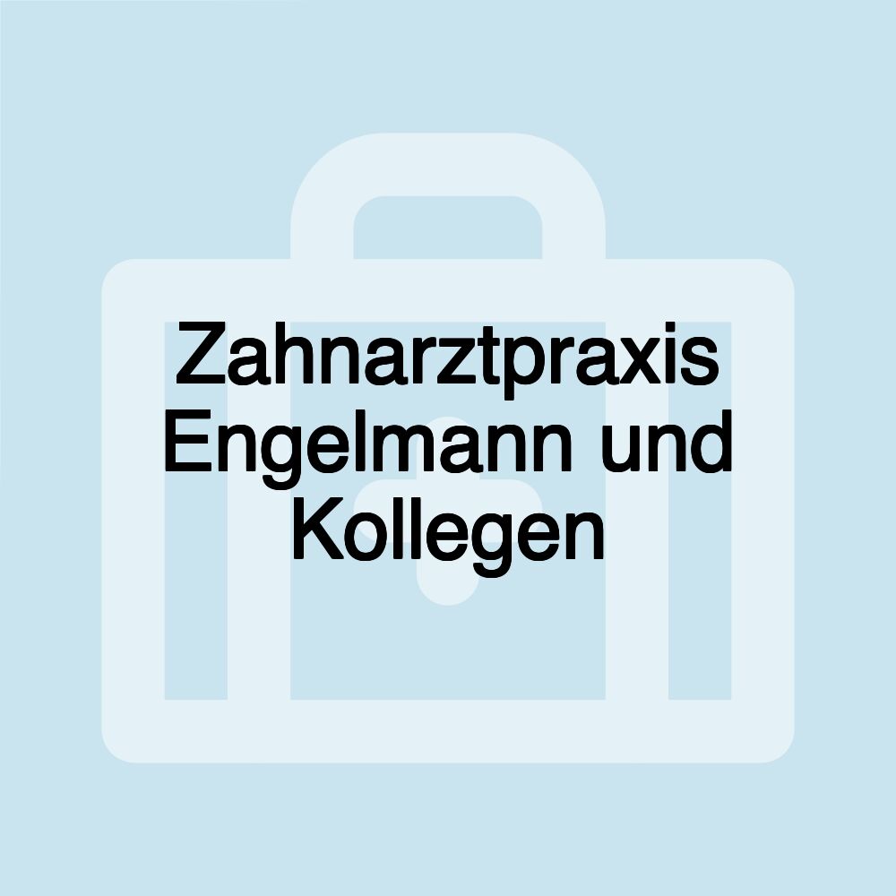 Zahnarztpraxis Engelmann und Kollegen