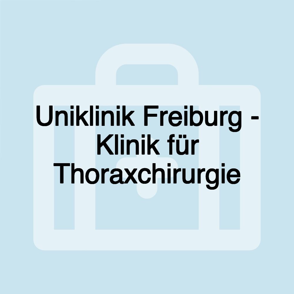 Uniklinik Freiburg - Klinik für Thoraxchirurgie