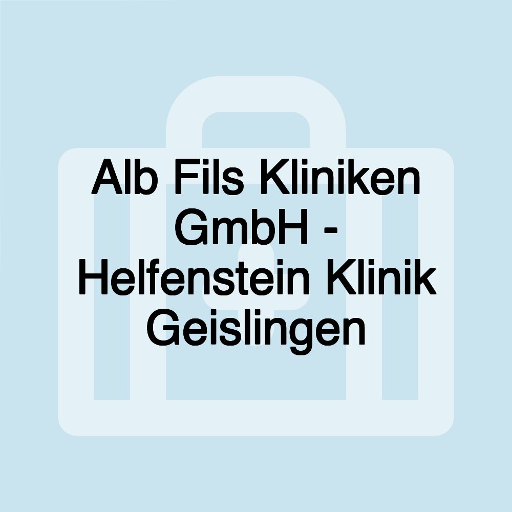 Alb Fils Kliniken GmbH - Helfenstein Klinik Geislingen