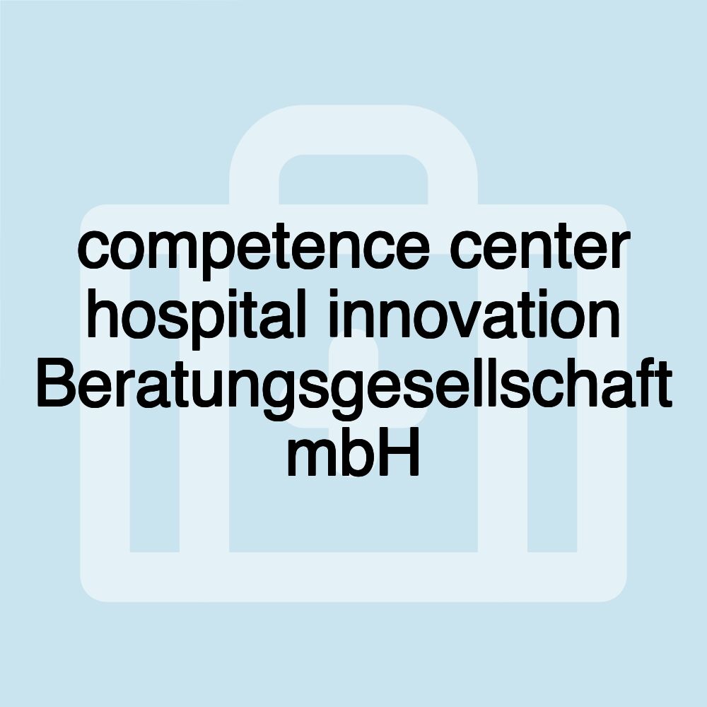 competence center hospital innovation Beratungsgesellschaft mbH